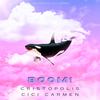 Boom!(feat. Cici Carmen) (Explicit) - Cristopolis&Cici Carmen