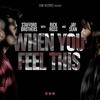 When You Feel This (Explicit) - Stafford Brothers&Jay Sean&Rick Ross