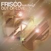 Out Of Love (Mike Newman & Tomy Montana Remix) - Frisco&Baby T