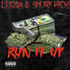 Run It Up (Explicit) - LUGGA&Smurf Hicks