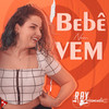 Bebê Nem Vem - Ray  Arzamendia