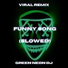 Funny Song Duba Duba Duba Du (Tik Tok Slowed + Reverb) (Remix) - Green Neon DJ
