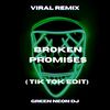 Broken Promises (Tik Tok Edit) (Remix) - Green Neon DJ