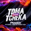 Toma na Tcheka (feat. Mc Gomes) - Dj Pow3R&MC Gomes