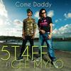 Come Daddy - 5t4ff&Gee Mylo