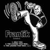 The Legend That Was - Frantik