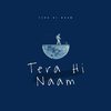 Tera Hi Naam - Benny Dhaliwal&Miss Pooja&Eknoor Sidhu