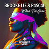 When I'm Gone (Radio Edit) - Brooke Lee&P4sc4l