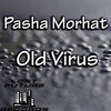 Old Virus (Original Mix) - Pasha Morhat