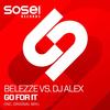 Go For It (Original Mix) - Belezze&Dj Alex