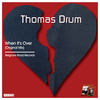 When It's Over (Original Mix) - Thomas Drum