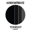 Tonight (Original Mix) - Achickwitbeatz