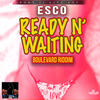 Ready N' Waiting - Esco