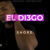 SHORE - El Di3go