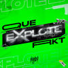 Que Explote RKT (Remix|Explicit) - MAMBO DJ&Callejero Fino