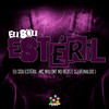 Eu Sou Estéril (Explicit) - MC Wiu&MT NO BEAT&Dj Reinaldo