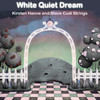 White Quiet Dream (Piano and Strings) - Kirsten Hanne&Steve Cudi Strings