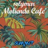 Moliendo Cafe' - SolYmar