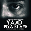 Yaad Piya Ki Aye - Somlata And The Aces&Somlata Acharyya Chowdhury