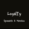 Loyalty (Explicit) - SpinnaVa&Nardoo