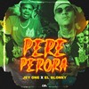 Pere Perora - El Blonky&Cotorra Music Grup&Jey One