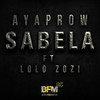 Sabela (Original Mix) - AyaProw&Lolo Zozi