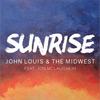 Sunrise(feat. Jon McLaughlin) - John Louis&the Midwest&Jon McLaughlin