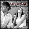 Never Say Goodbye (Van Date & Dirty Bass Project Remix) - Rave Channel