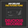 The Future Funk (Club Mix) - Ian Deluxe