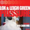 Pressure (Original Mix) - Lox&Leigh Green