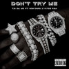 Don't Try Me (Explicit) - T.S Da MC&Sonyawo&Nyce RSA