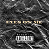 Eyes On Me (Explicit) - RicoBanz&AP Jones&Big Diesel