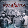 Not a Sucka (Explicit) - The Jacka&Carey Stacks&K-Loc&Kiké Cruz&Doojie