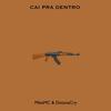 Cai Pra Dentro (Explicit) - MikeMC&Detonacry