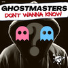 Don't Wanna Know (Extended Mix) - GhostMasters