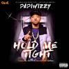 Hold Me Tight (Explicit) - Papiwizzy&Freestyle K