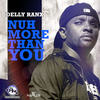 Nuh More Than You - Delly Ranx