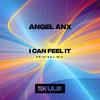 I Can Feel It - Angel Anx