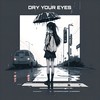 Dry Your Eyes - kz1teryyy