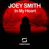 In My Heart (Original Mix) - Joey Smith