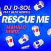 Rescue Me(feat. Alex Newell) (Mahalo Remix) - David Solomon&Alex Newell