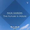 The Future Is House - Nick Siarom