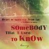 Somebody That I Used To Know (Extended Mix) - Heart of Space&Jean Luc