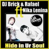 Hide in Ur Soul (Original Mix) - DJ Brick&Rafael&Nika Lenina