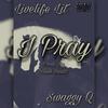 I Pray (feat. Swaggy Q) (Explicit) - Livelife Lit&SWAGGY Q