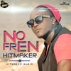 No Fren - Hitmaker