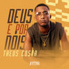 Deus É por Nóis - Theus Costa
