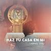 Haz tu casa en mi - Gabriel Diaz