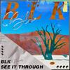 See It Through - BLK&Antonin Gabriel Blank