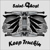 Keep Truckin - Saint-Ghost